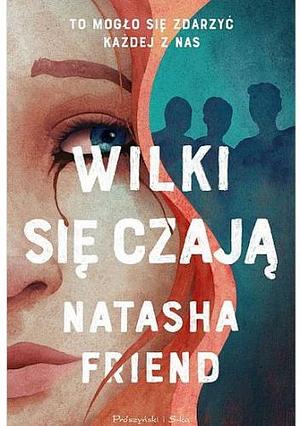 Wilki się czają by Magda Witkowska, Natasha Friend