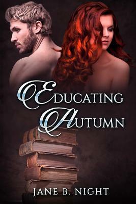 Educating Autumn by Jane B. Night