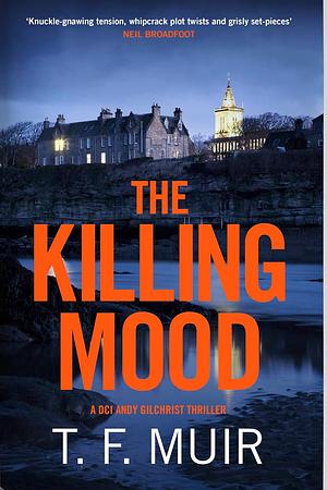 The Killing Mood by T.F. Muir