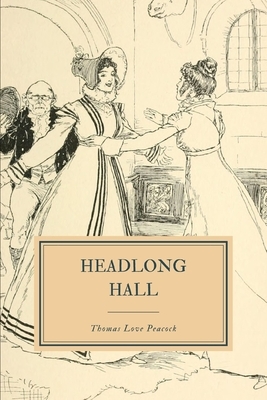 Headlong Hall by Thomas Love Peacock