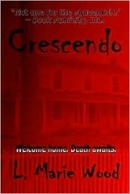 Crescendo: Welcome Home, Death Awaits by L. Marie Wood