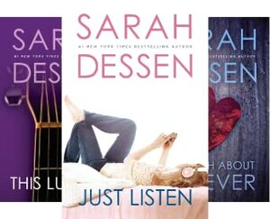 Just Listen; This Lullaby; The Truth About Forever by Sarah Dessen