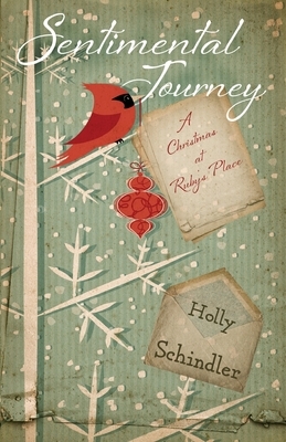 Sentimental Journey: A Christmas at Ruby's Place by Holly Schindler