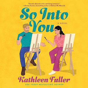 So Into You by Kathleen Fuller