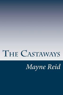 The Castaways by Mayne Reid