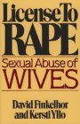 License to Rape: Sexual Abuse of Wives by David Finkelhor, Kersti Yllo