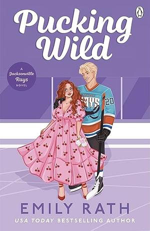 Pucking Wild by Emily Rath