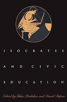 Isocrates and Civic Education by Takis Poulakos, David Depew