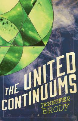 The United Continuums: The Continuum Trilogy, Book 3 by Jennifer Brody