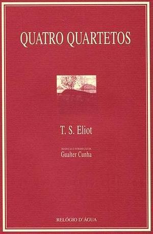 Quatro Quartetos by T.S. Eliot