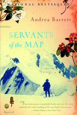 Servants of the Map by Andrea Barrett