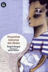 Pequeñas historias del globo by Àngel Burgas