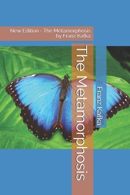 The Metamorphosis: New Edition - The Metamorphosis by Franz Kafka by Franz Kafka, Teratak Publishing