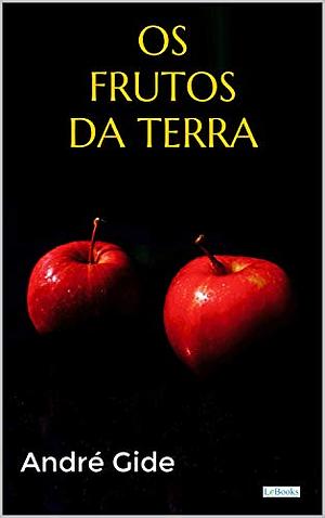 Os Frutos da Terra by André Gide