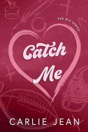 Catch Me by Carlie Jean