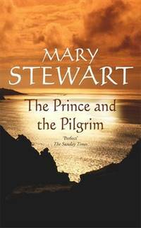 The Prince and the Pilgrim by Mary Stewart