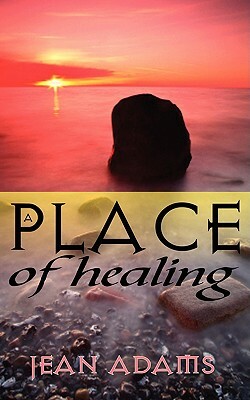 A Place Of Healing by Jean Adams