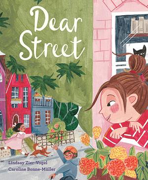 Dear Street by Lindsay Zier-Vogel, Caroline Bonne-Muller