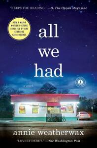 All We Had by Annie Weatherwax