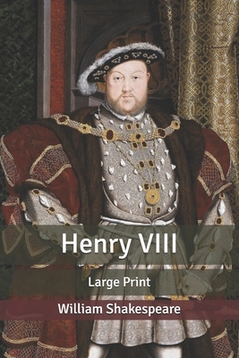 Henry VIII: Large Print by William Shakespeare