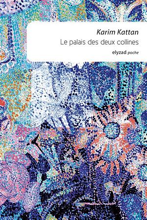 Le palais des deux collines by Karim Kattan