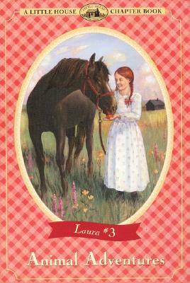 Animal Adventures by Laura Ingalls Wilder