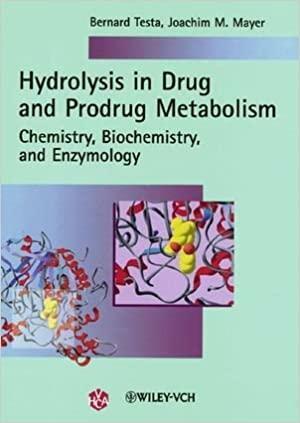 Hydrolysis in Drug and Prodrug Metabolism by Joachim M. Mayer, Bernard Testa, Joachim Mayer