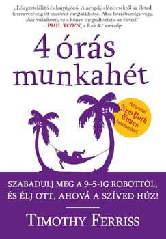 4 órás munkahét by Timothy Ferriss