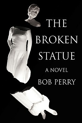 The Broken Statue by Bob Perry