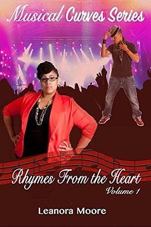 Rhymes From The Heart: The Musical Curves Series - Volume One by Leanora Cowan, Leanora Cowan, Leanora Cowan