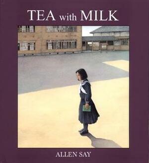 Tea with Milk by Allen Say