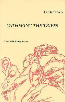 Gathering the Tribes by Carolyn Forché