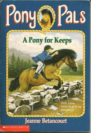 A Pony for Keeps by Jeanne Betancourt