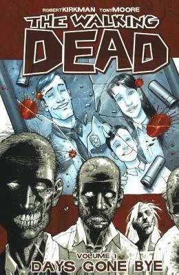 The Walking Dead, Volume 1: Days Gone Bye by Robert Kirkman