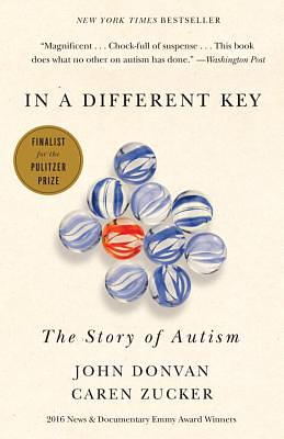 In a Different Key: The Story of Autism by John Donvan, Caren Zucker