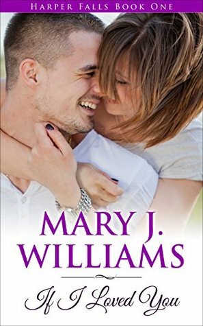 If I Loved You by Mary J. Williams