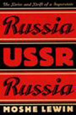 Russia/Ussr/Russia: The Drive and Drift of a Superstate by Moshe Lewin