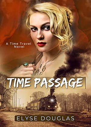 Time Passage by Elyse Douglas, Elyse Douglas