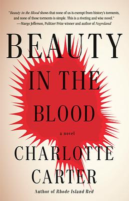 Beauty in the Blood: A Novel by Charlotte Carter