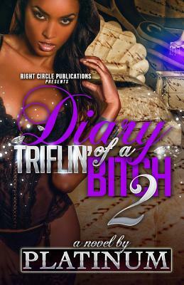 Diary of a Triflin' Bitch 2 by Platinum