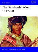 The Seminole Wars 1818–58 by Ron Field