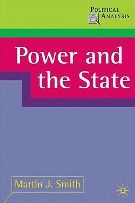 Power and the State by Martin J. Smith