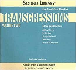 Transgressions, Volume Two: Novellas 1, 2, 5, 6 and 9 by Sharyn McCrumb, Anne Perry, Ed McBain, Jeffery Deaver, Donald E. Westlake