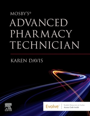Mosby's Advanced Pharmacy Technician by Karen Davis