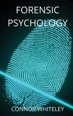 Forensic Psychology by Connor Whiteley
