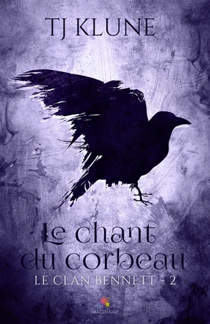 Le chant du corbeau: Le clan Bennett, T2 by TJ Klune