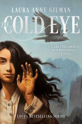 The Cold Eye, Volume 2 by Laura Anne Gilman