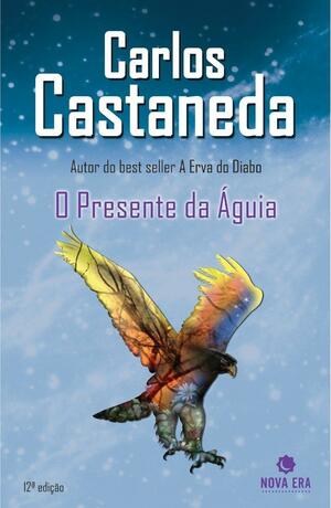 O Presente da Águia by Carlos Castaneda
