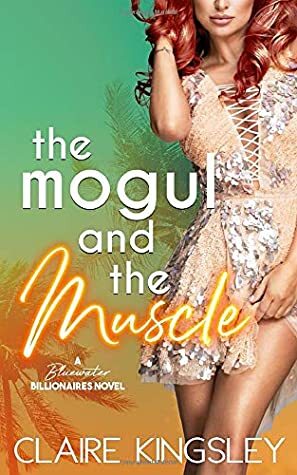 The Mogul and the Muscle by Claire Kingsley