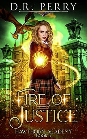 Fire of Justice by D.R. Perry
